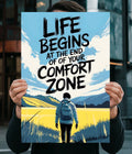 Life Begins at the End of Your Comfort Zone Poster