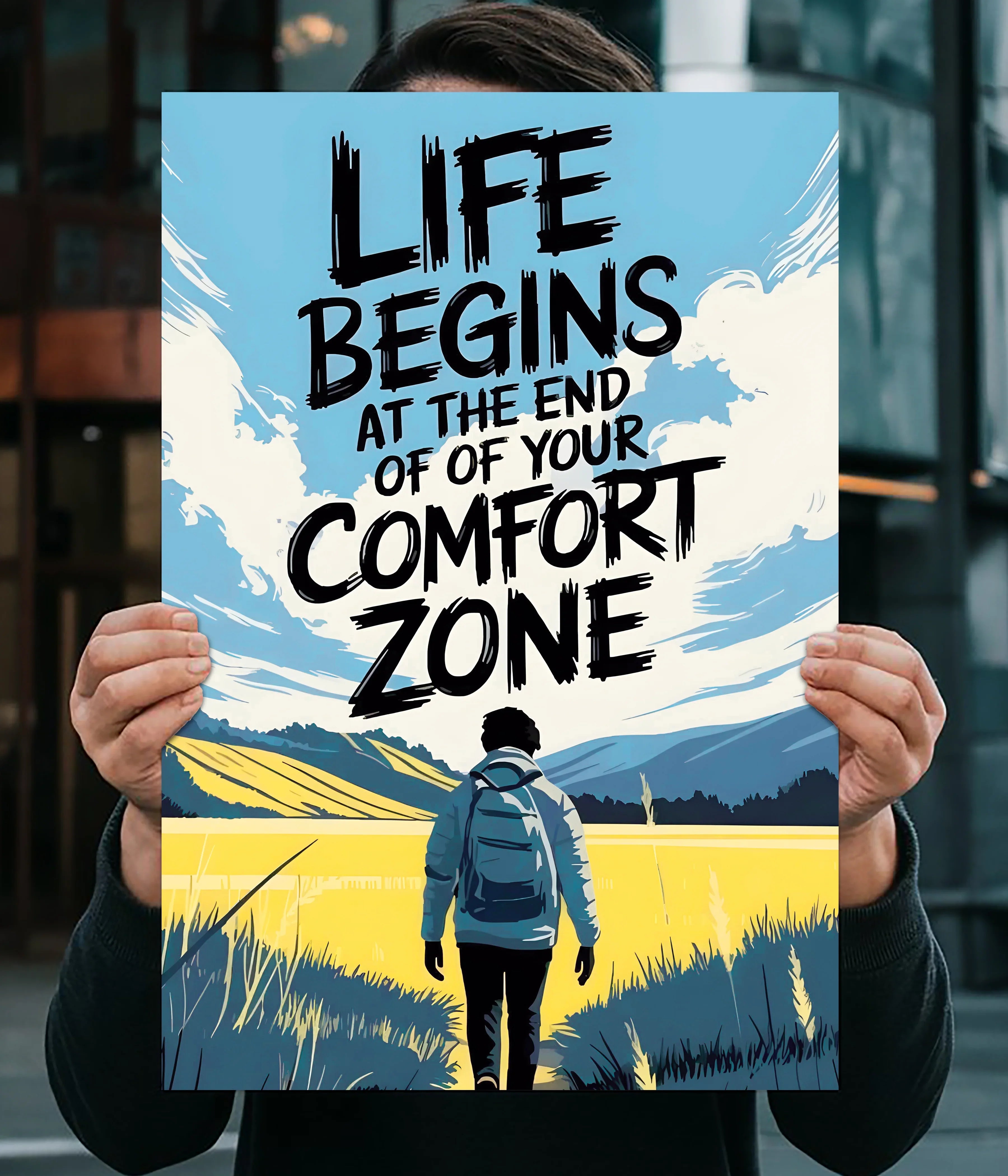 Life Begins at the End of Your Comfort Zone Poster